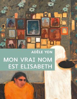 mon-vrai-nom-est-elisabeth-adele-yon.jpg